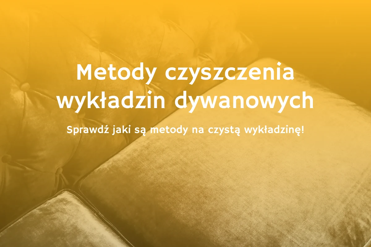 Najskuteczniejsze metody prania wykładziny dywanowej baner