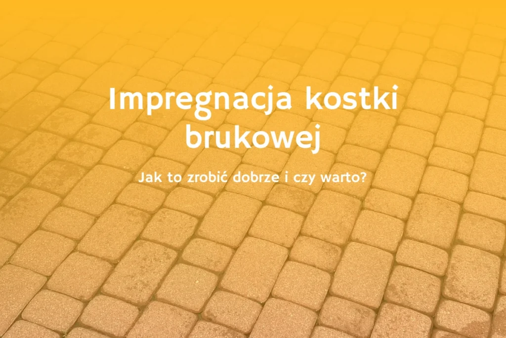 Baner do wpisu czy warto impregnować kostkę brukową